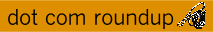 Dot Com Roundup